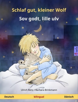 Schlaf gut, kleiner Wolf - Sov godt, lille ulv. Zweisprachiges Kinderbuch (Deutsch - Dänisch)
