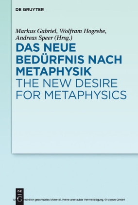 Das neue Bedürfnis nach Metaphysik / The New Desire for Metaphysics