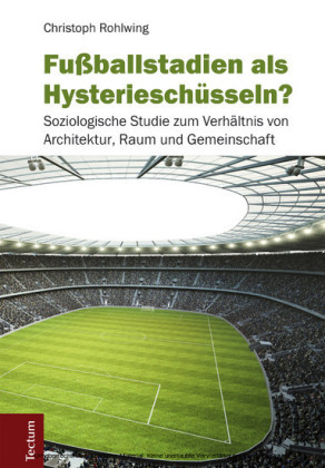 Fußballstadien als Hysterieschüsseln?