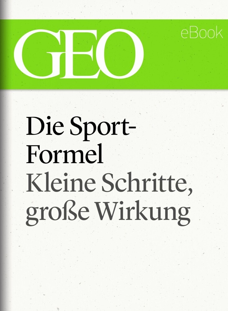 Die Sportformel: Kleine Schritte, große Wirkung (GEO eBook Single) main product photo