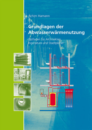Grundlagen der Abwasserwärmenutzung.