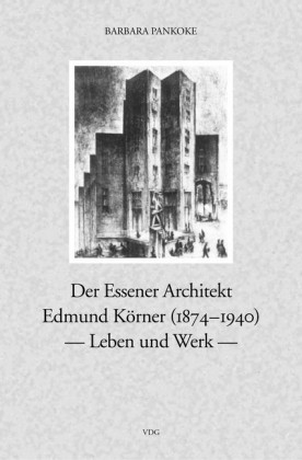 Der Essener Achitekt Edmund Körner (1874-1940)