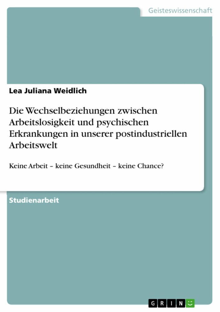 Die Wechselbeziehungen zwischen Arbeitslosigkeit und psychischen Erkrankungen in unserer postindustriellen Arbeitswelt main product photo