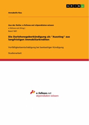 Die Darlehensgeberkündigung als 'Ausstieg' aus langfristigen Immobiliarkrediten