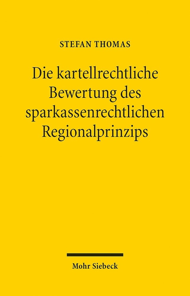 Die kartellrechtliche Bewertung des sparkassenrechtlichen Regionalprinzips main product photo