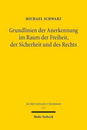 Grundlinien der Anerkennung im Raum der Freiheit, der Sicherheit und des Rechts