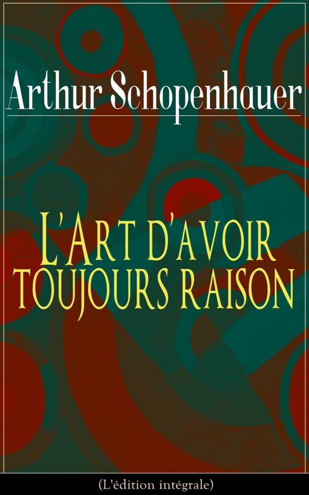 L'Art d'avoir toujours raison (L'édition intégrale) main product photo