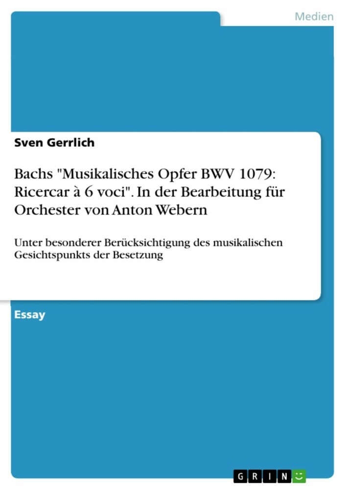 Bachs 'Musikalisches Opfer BWV 1079: Ricercar à 6 voci'. In der Bearbeitung für Orchester von Anton Webern main product photo