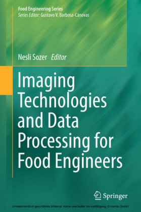 Imaging Technologies and Data Processing for Food Engineers