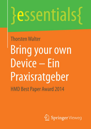 Bring your own Device - Ein Praxisratgeber