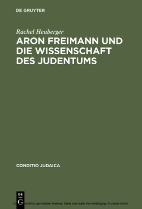 Aron Freimann und die Wissenschaft des Judentums