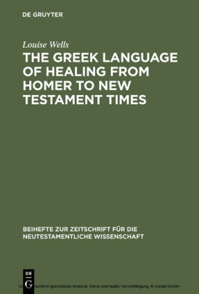 The Greek Language of Healing from Homer to New Testament Times