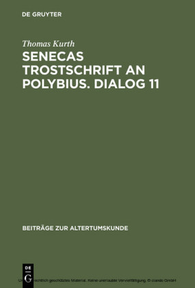 Senecas Trostschrift an Polybius. Dialog 11