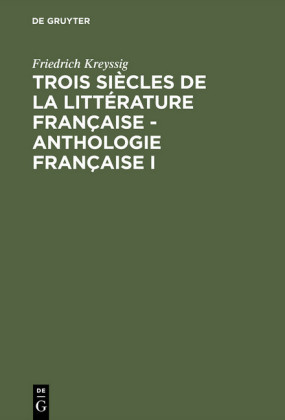 Trois siècles de la littérature française - Anthologie française I