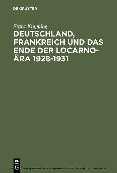 Deutschland, Frankreich und das Ende der Locarno-Ära 1928-1931 main product photo