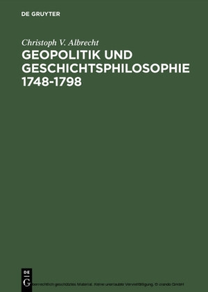 Geopolitik und Geschichtsphilosophie 1748-1798