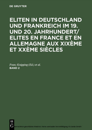 Eliten in Deutschland und Frankreich im 19. und 20. Jahrhundert/Elites en France et en Allemagne aux XIXème et XXème siècles. Band 2