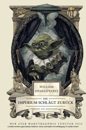 William Shakespeares Star Wars: Das Imperium schlägt zurück - Ein wahrhaft gelungenes Stück