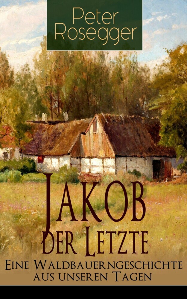 Jakob der Letzte - Eine Waldbauerngeschichte aus unseren Tagen main product photo