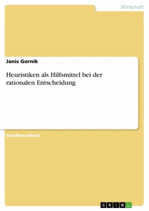Heuristiken als Hilfsmittel bei der rationalen Entscheidung