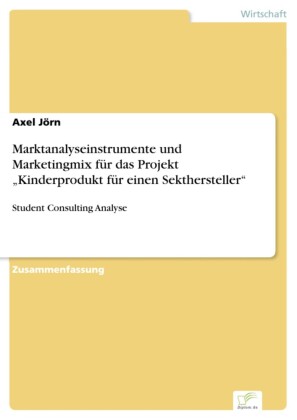 Marktanalyseinstrumente und Marketingmix für das Projekt 'Kinderprodukt für einen Sekthersteller'