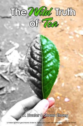 The Wild Truth of Tea