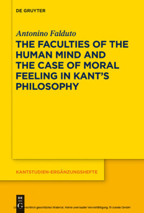The Faculties of the Human Mind and the Case of Moral Feeling in Kant's Philosophy