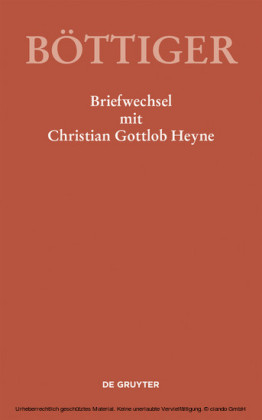 Karl August Böttiger - Briefwechsel mit Christian Gottlob Heyne