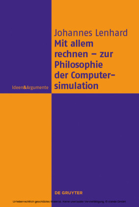 Mit allem rechnen - zur Philosophie der Computersimulation