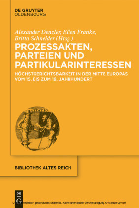 Prozessakten, Parteien, Partikularinteressen
