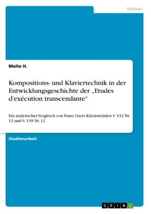 Kompositions- und Klaviertechnik in der Entwicklungsgeschichte der "Etudes d'exécution transcendante"