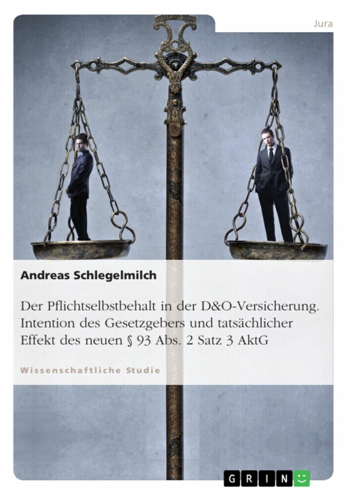 Der Pflichtselbstbehalt in der D&O-Versicherung. Intention des Gesetzgebers und tatsächlicher Effekt des neuen 93 Abs. 2 Satz 3 AktG main product photo