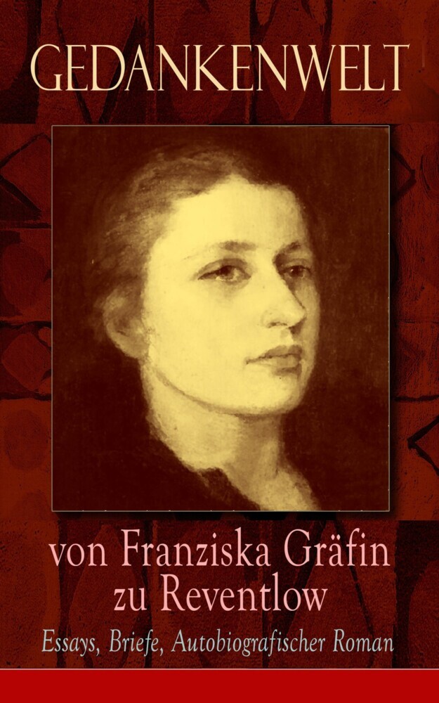 Gedankenwelt von Franziska Gräfin zu Reventlow: Essays, Briefe, Autobiografischer Roman main product photo