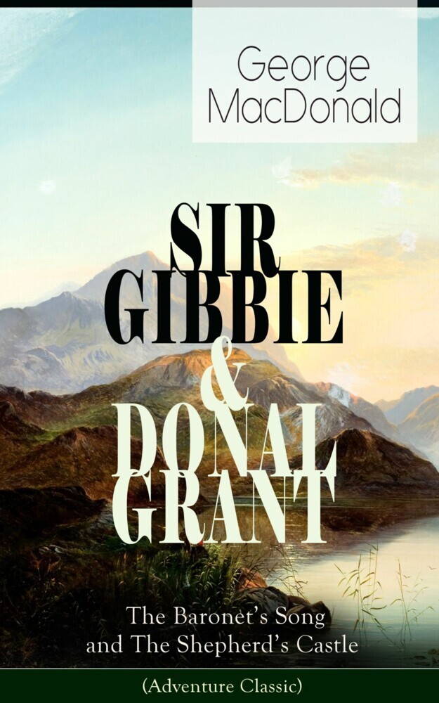 SIR GIBBIE & DONAL GRANT: The Baronet's Song and The Shepherd's Castle (Adventure Classic) main product photo