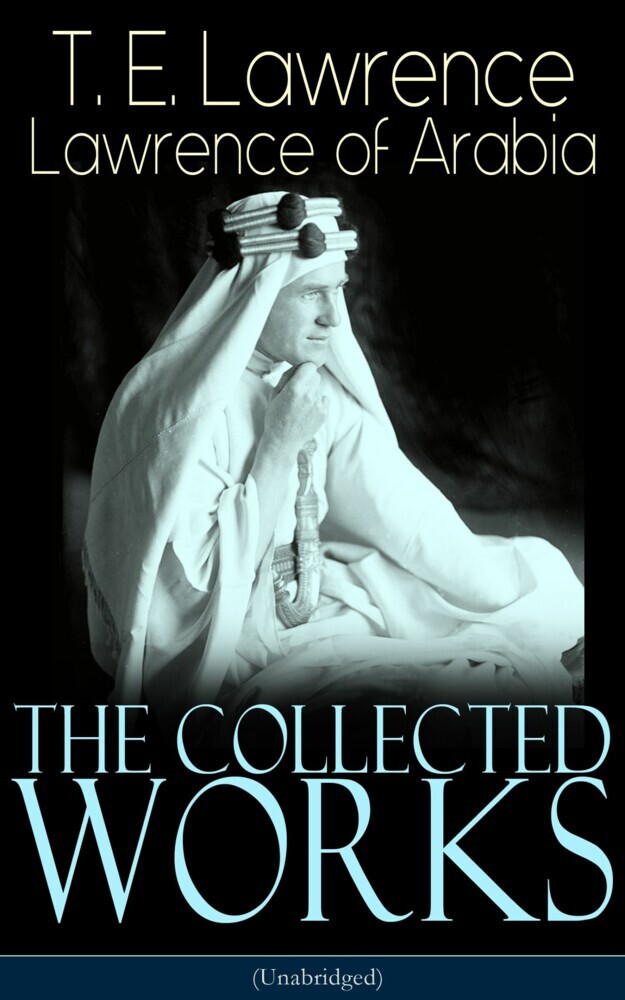 The Collected Works of Lawrence of Arabia (Unabridged) main product photo