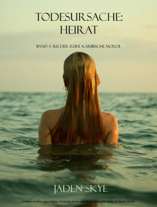 Todesursache: Heirat (Buch #3 aus der Reihe Karibische Morde)