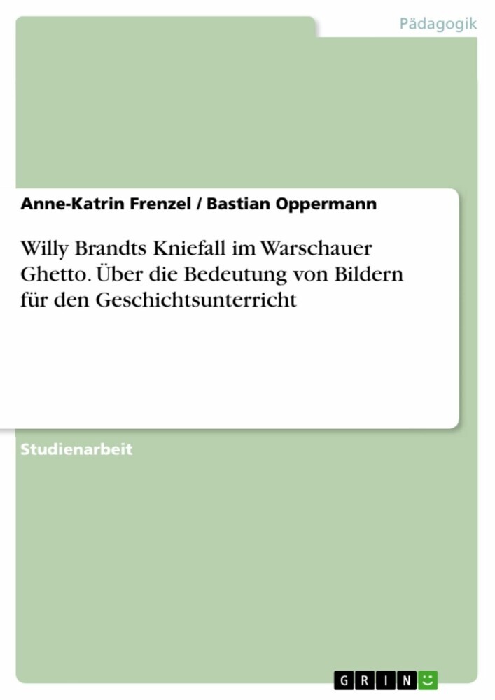 Willy Brandts Kniefall im Warschauer Ghetto. Über die Bedeutung von Bildern für den Geschichtsunterricht main product photo