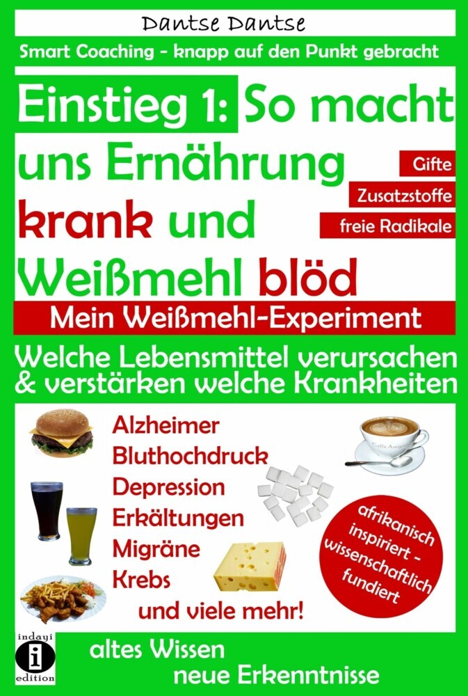 Einstieg 1: So macht Ernährung uns krank und Weißmehl blöd: Welche Lebensmittel verursachen und verstärken welche Krankheiten? main product photo