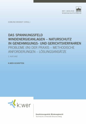 Das Spannungsfeld Windenergieanlagen - Naturschutz in Genehmigungs- und Gerichtsverfahren