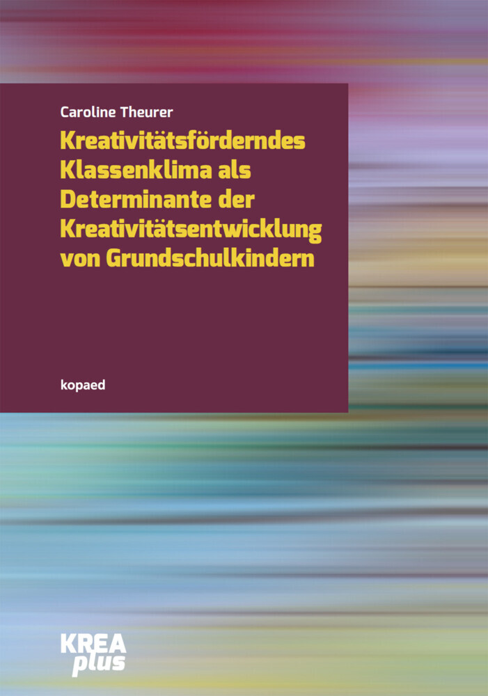Kreativitätsförderndes Klassenklima als Determinante der Kreativitätsentwicklung im Grundschulalter main product photo