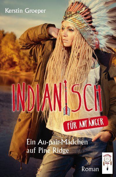 Indianisch für Anfänger - Ein Au-pair-Mädchen auf Pine Ridge main product photo
