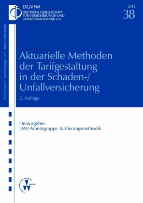 Aktuarielle Methoden der Tarifgestaltung in der Schaden-/Unfallversicherung