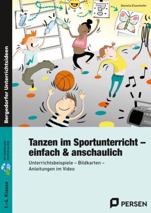 Tanzen im Sportunterricht - einfach & anschaulich, m. 1 CD-ROM
