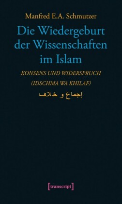 Die Wiedergeburt der Wissenschaften im Islam
