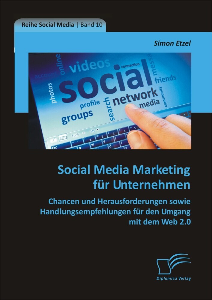 Social Media Marketing für Unternehmen: Chancen und Herausforderungen sowie Handlungsempfehlungen für den Umgang mit dem Web 2.0 main product photo
