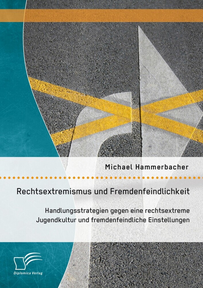 Rechtsextremismus und Fremdenfeindlichkeit: Handlungsstrategien gegen eine rechtsextreme Jugendkultur und fremdenfeindliche Einstellungen main product photo