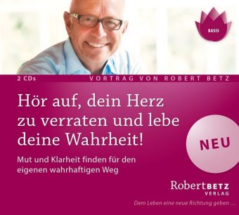 Hör auf, dein Herz zu verraten und lebe deine Wahrheit!, 2 Audio-CDs