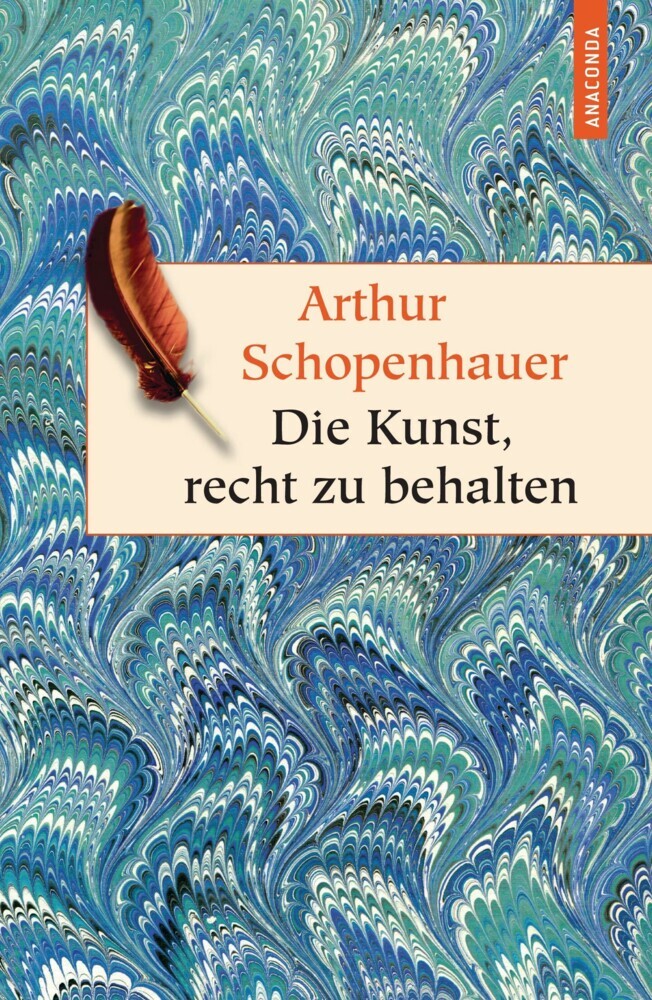Die Kunst, recht zu behalten - In achtunddreißig Kunstgriffen dargestellt (Anaconda HC) main product photo