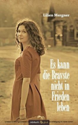 Es kann die Bravste nicht in Frieden leben