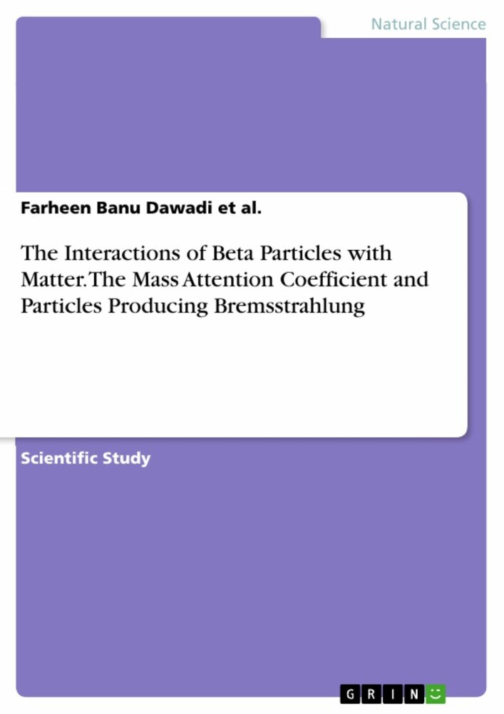 The Interactions of Beta Particles with Matter. The Mass Attention Coefficient and Particles Producing Bremsstrahlung main product photo